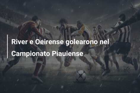 River e Oeirense golearono nel Campionato Piauiense