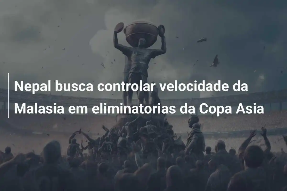 Nepal busca controlar velocidade da Malasia em eliminatorias da Copa Asia