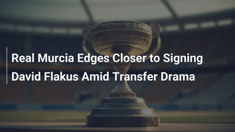 Real Murcia a un passo da David Flakus: tensione e sogni nel finale di mercato