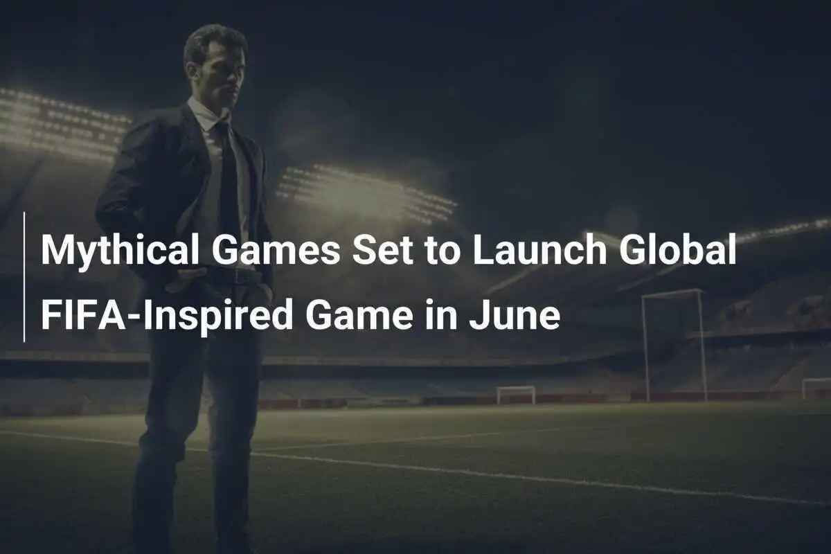 Mythical Games prepara lançamento global do jogo FIFA Rivals ...