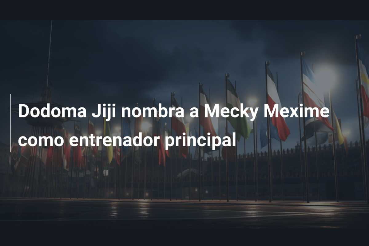 Dodoma Jiji nombra a Mecky Mexime como entrenador principal
