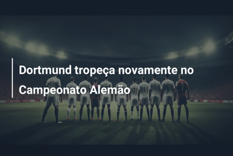 Dortmund tropeça novamente no Campeonato Alemão