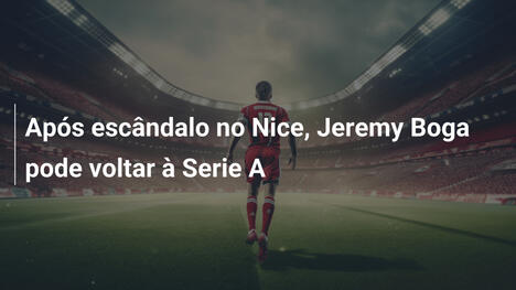 Após escândalo no Nice, Jeremy Boga pode voltar à Serie A