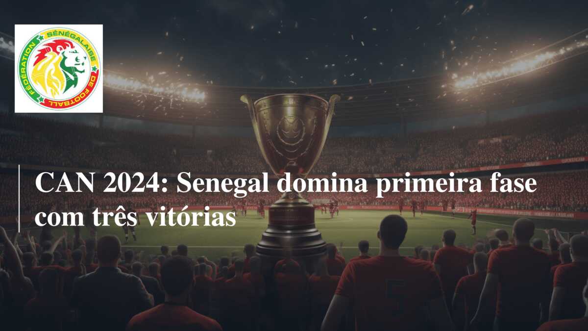 CAN 2024: Senegal arrasou primeira fase com três triunfos