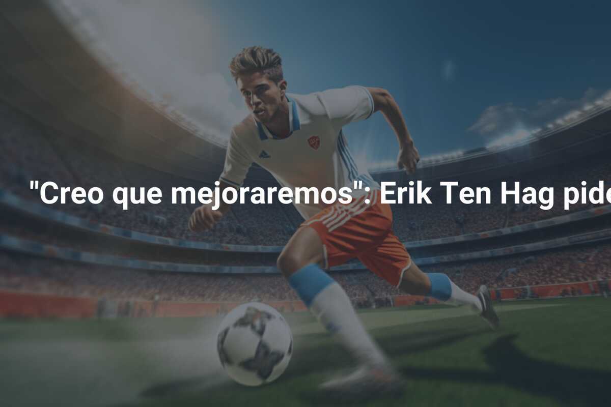 "Creo que mejoraremos": Erik Ten Hag pide más tiempo para revertir la situación del Manchester United