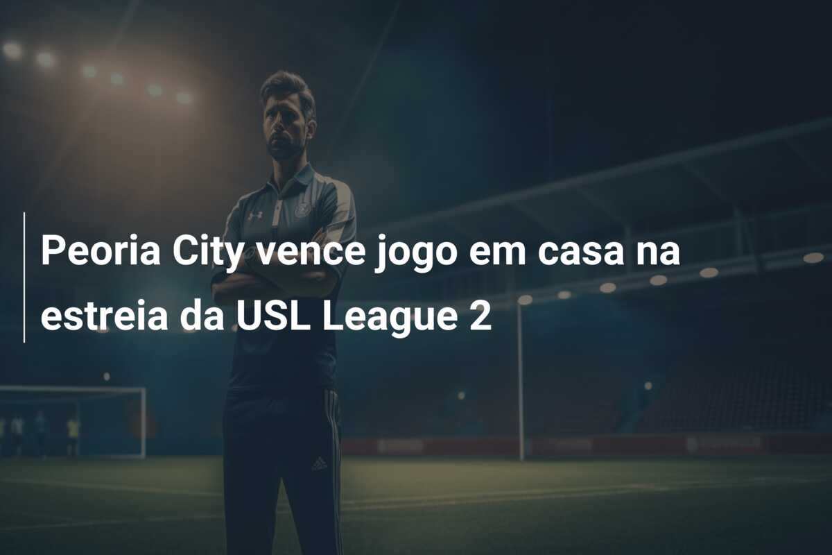 Peoria City vence jogo em casa na estreia da USL League 2