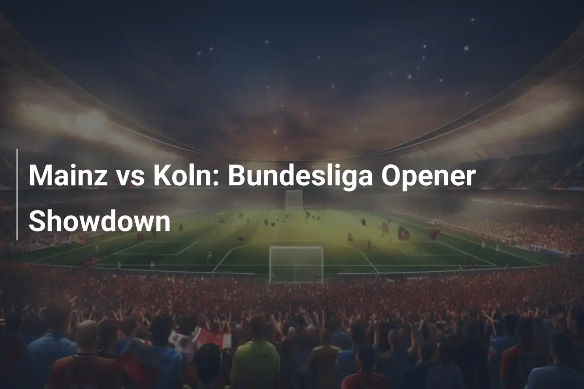 Mainz vs Colonia: Una Sfida Infuocata per l’Avvio della Bundesliga