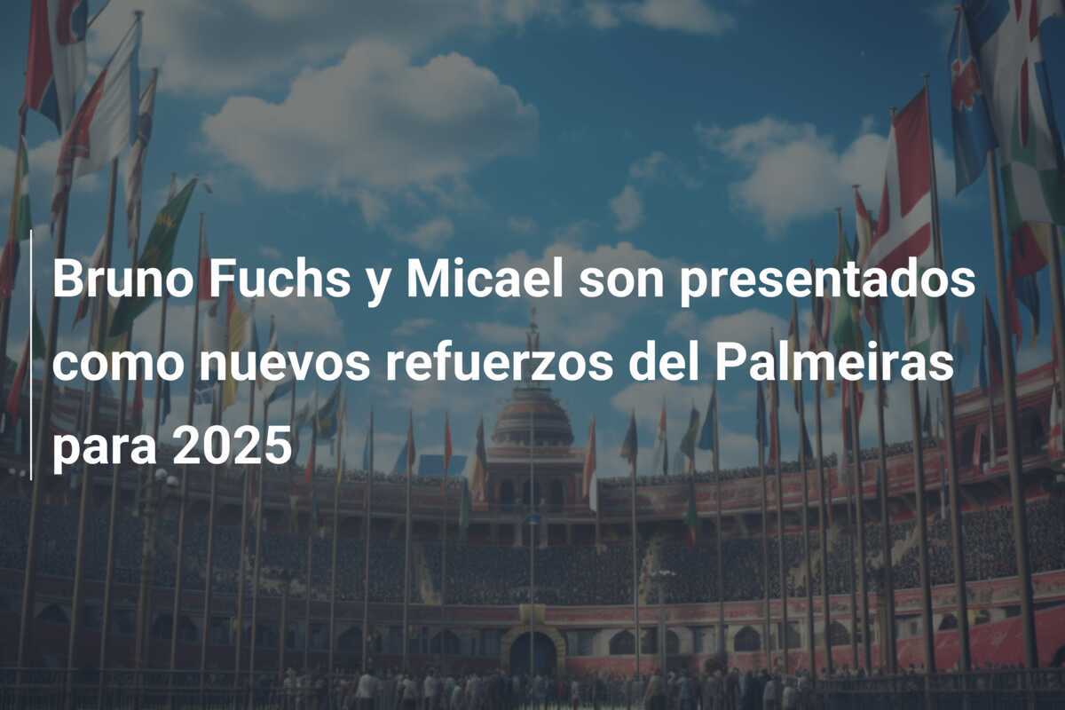 Bruno Fuchs y Micael son presentados como nuevos refuerzos del Palmeiras para 2025