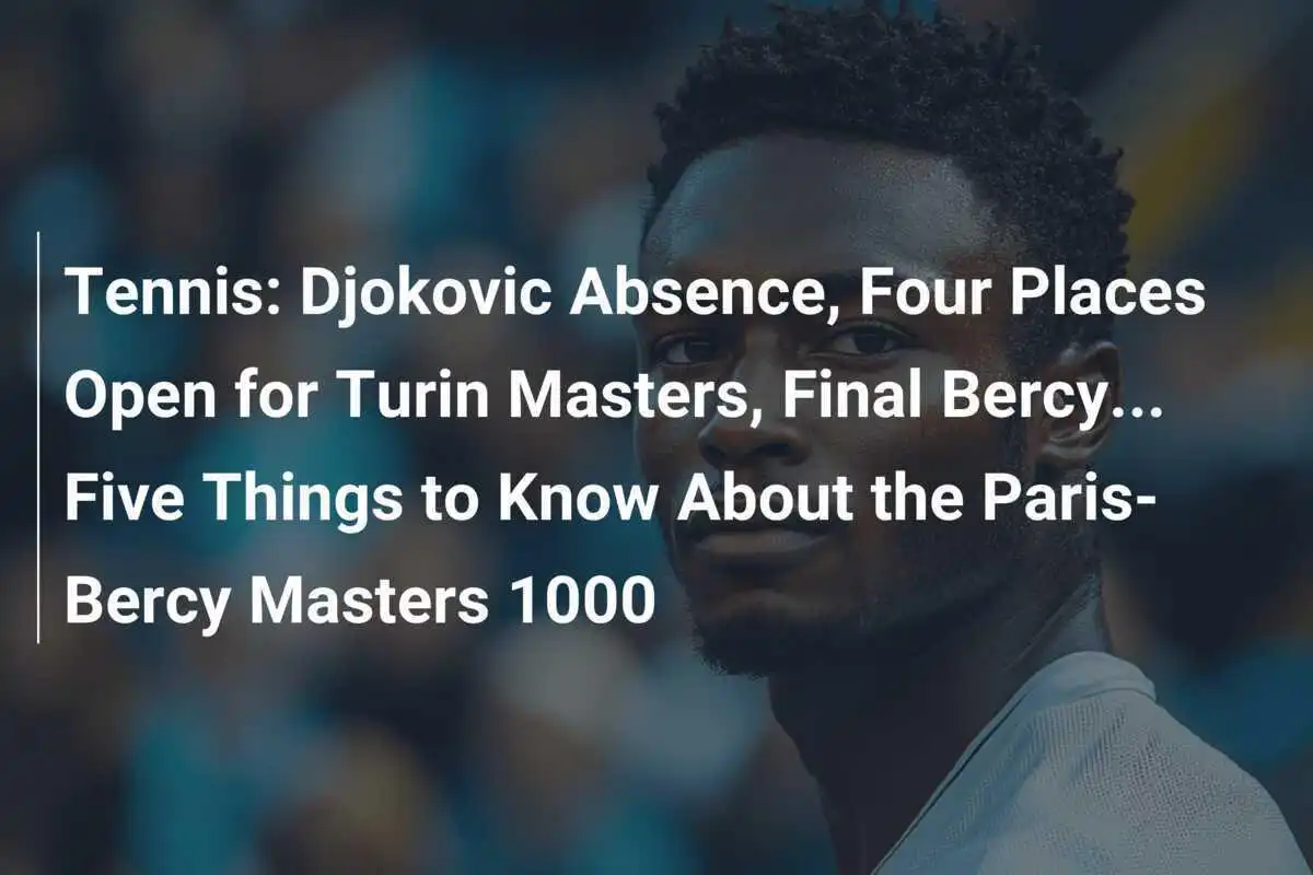 Tennis: Djokovics Abwesenheit, vier Plätze für die Masters in Turin offen, Finale in Bercy... Fünf Dinge, die Sie über die Paris-Bercy Masters 1000 wissen sollten