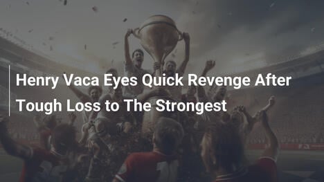 Henry Vaca Pragnie Szybkiego Rewanżu po Bolesnej Porażce z The Strongest