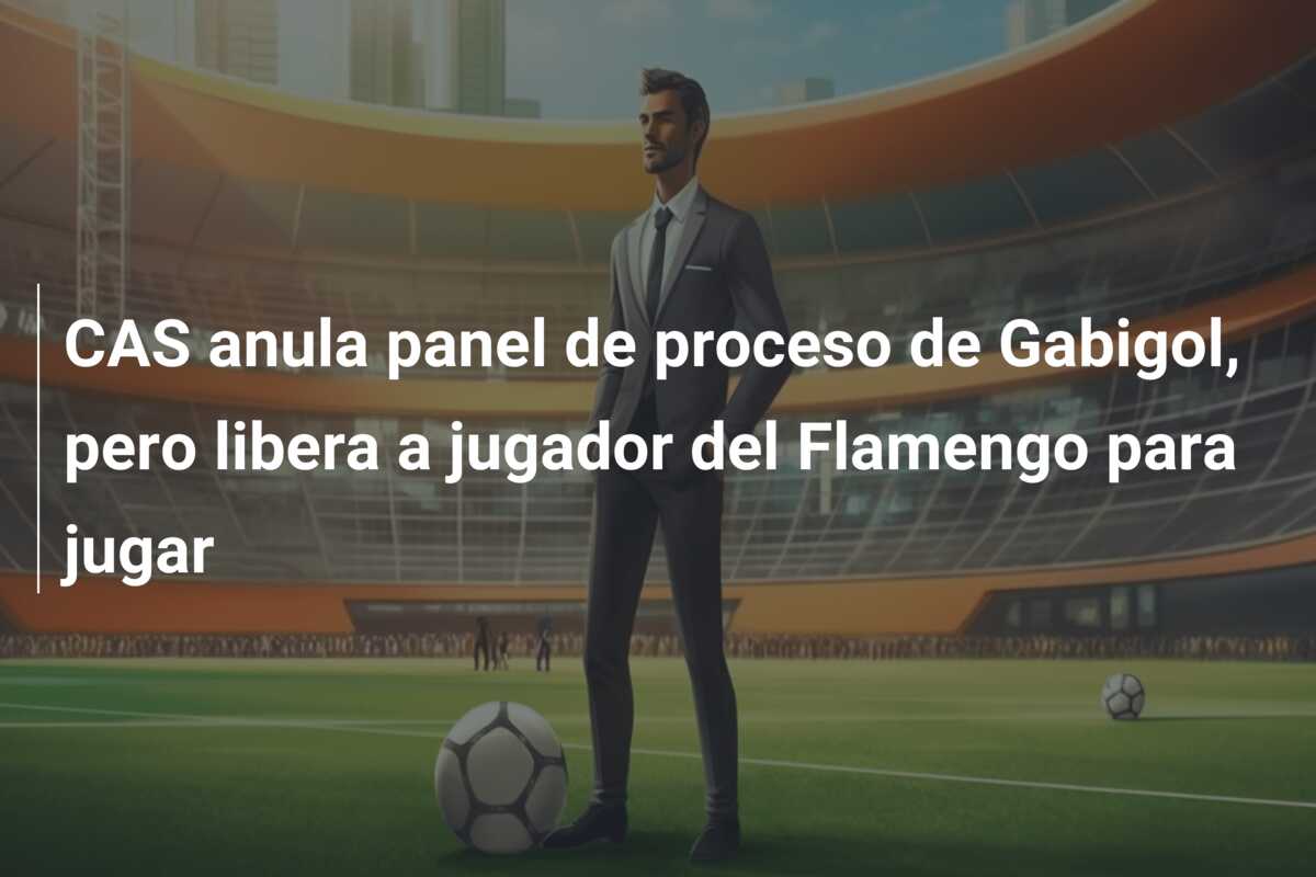 CAS anula panel de proceso de Gabigol, pero libera a jugador del Flamengo para jugar