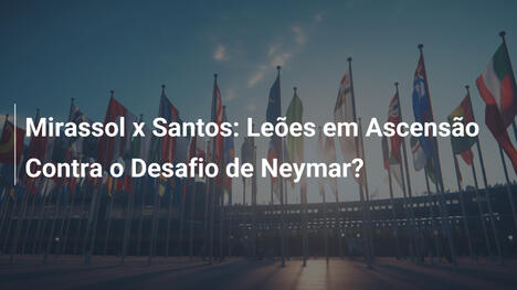 Mirassol x Santos: Leões em Ascensão Contra o Desafio de Neymar?