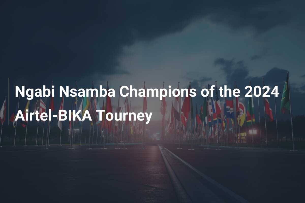 Ngabi Nsamba Champions of the 2024 Airtel-BIKA Tourney