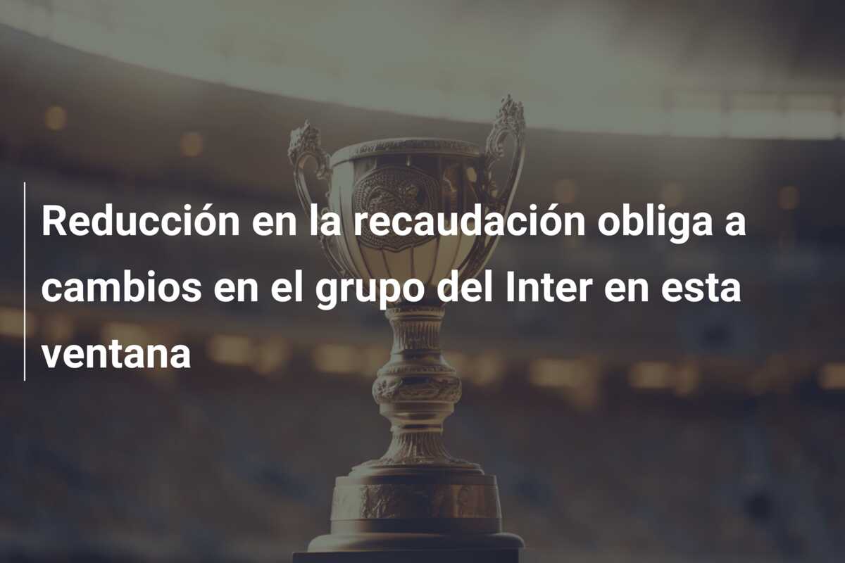 Reducción en la recaudación obliga a cambios en el grupo del Inter en esta ventana