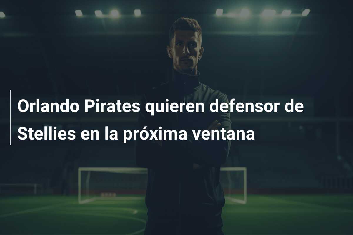 Orlando Pirates quieren defensor de Stellies en la próxima ventana