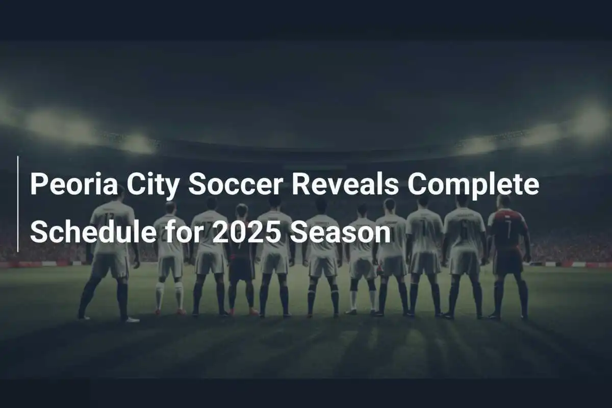 Peoria City Soccer Svela il Programma Completo per la Stagione 2025
