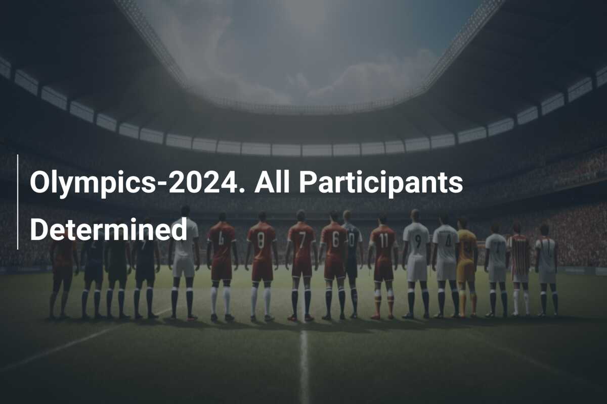 Olympische Spelen-2024. Alle Deelnemers Bepa - azscore.com