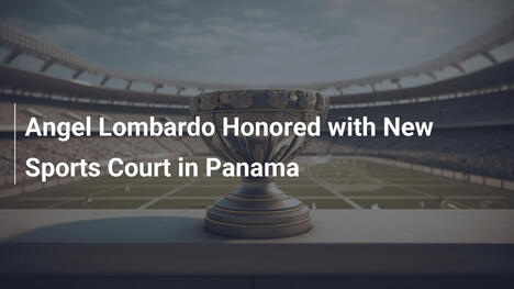 Angel Lombardo Celebrato con un Nuovo Campo Sportivo a Panama