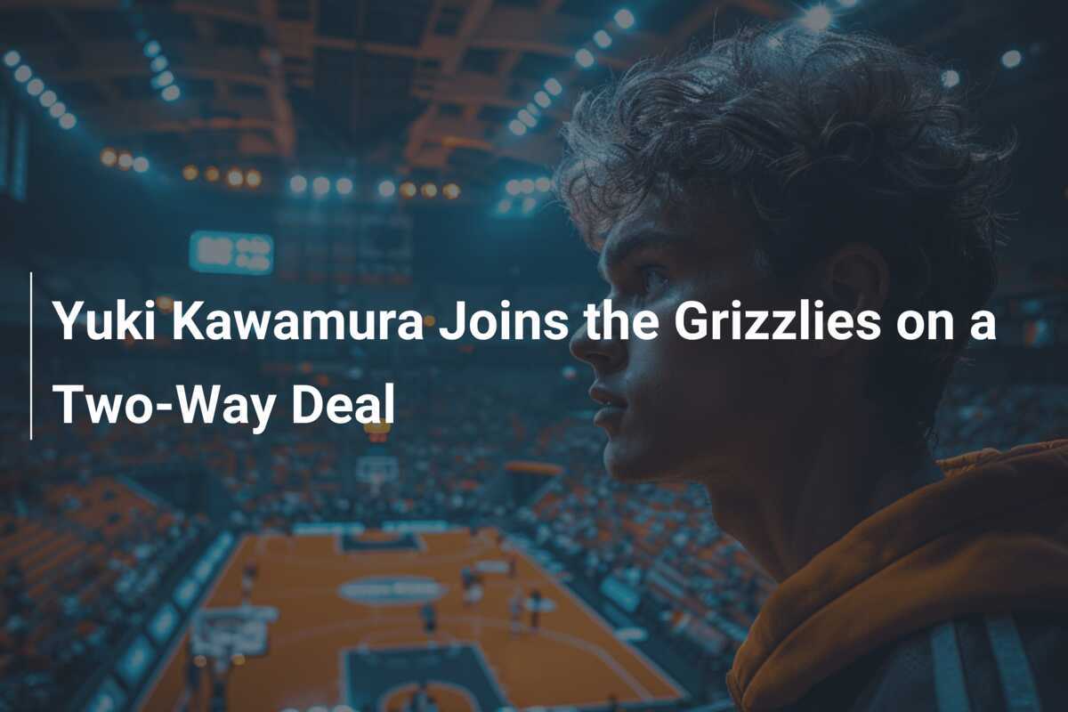 Yuki Kawamura si Unisce ai Grizzlies con un Contratto Due Vie