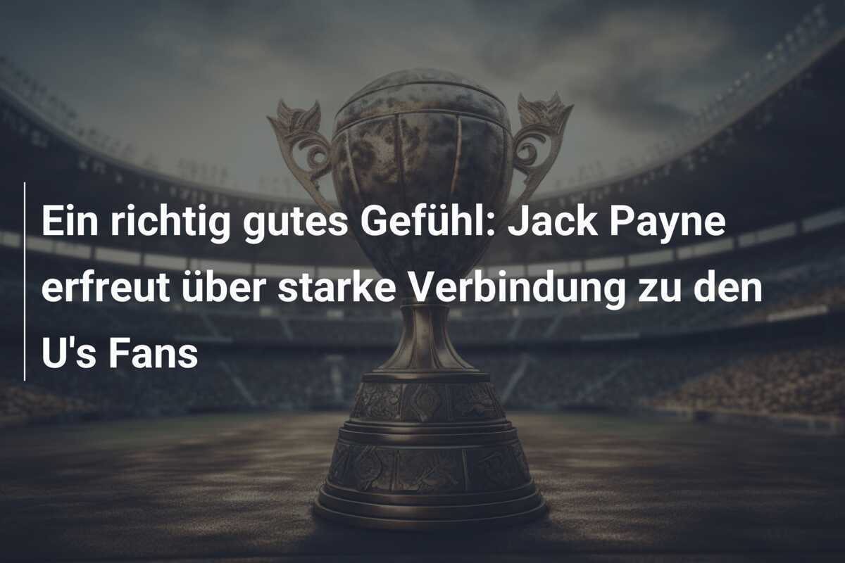 Ein richtig gutes Gefühl: Jack Payne erfreut über starke Verbindung zu den U's Fans