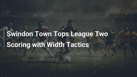 Swindon Town Guida i Gol in League Two con Tattiche di Ampiezza
