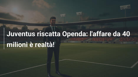 Juventus riscatta Openda: l'affare da 40 milioni è realtà!