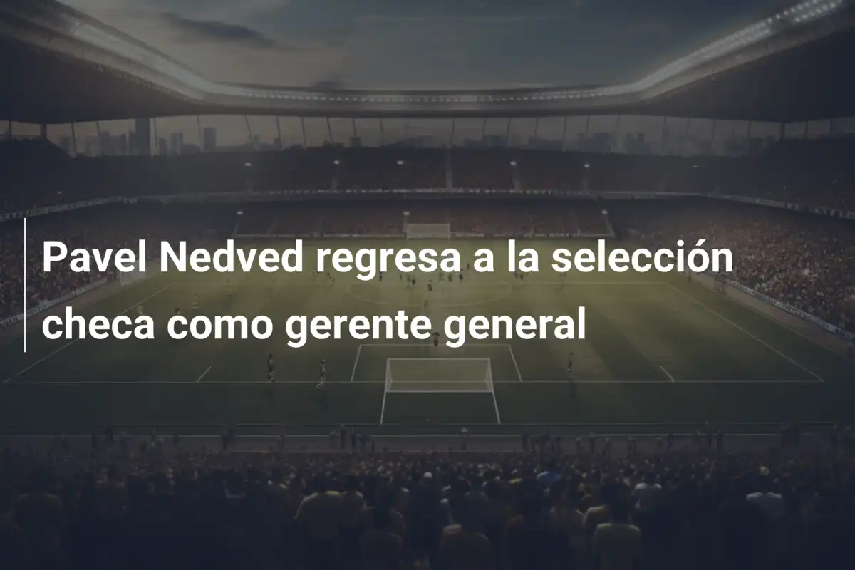Pavel Nedved regresa a la selección checa como gerente general