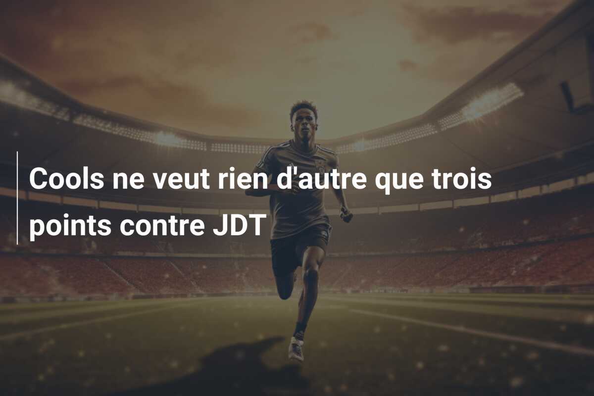Cools ne veut rien d'autre que trois points contre JDT