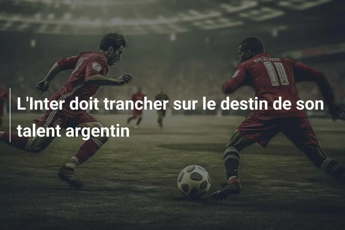 L'Inter doit trancher sur le destin de son talent argentin