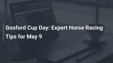 Gosford Cup Day: Expert Horse Racing Tips for May 9