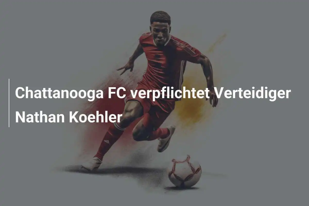 Chattanooga FC verpflichtet Verteidiger Nathan Koehler