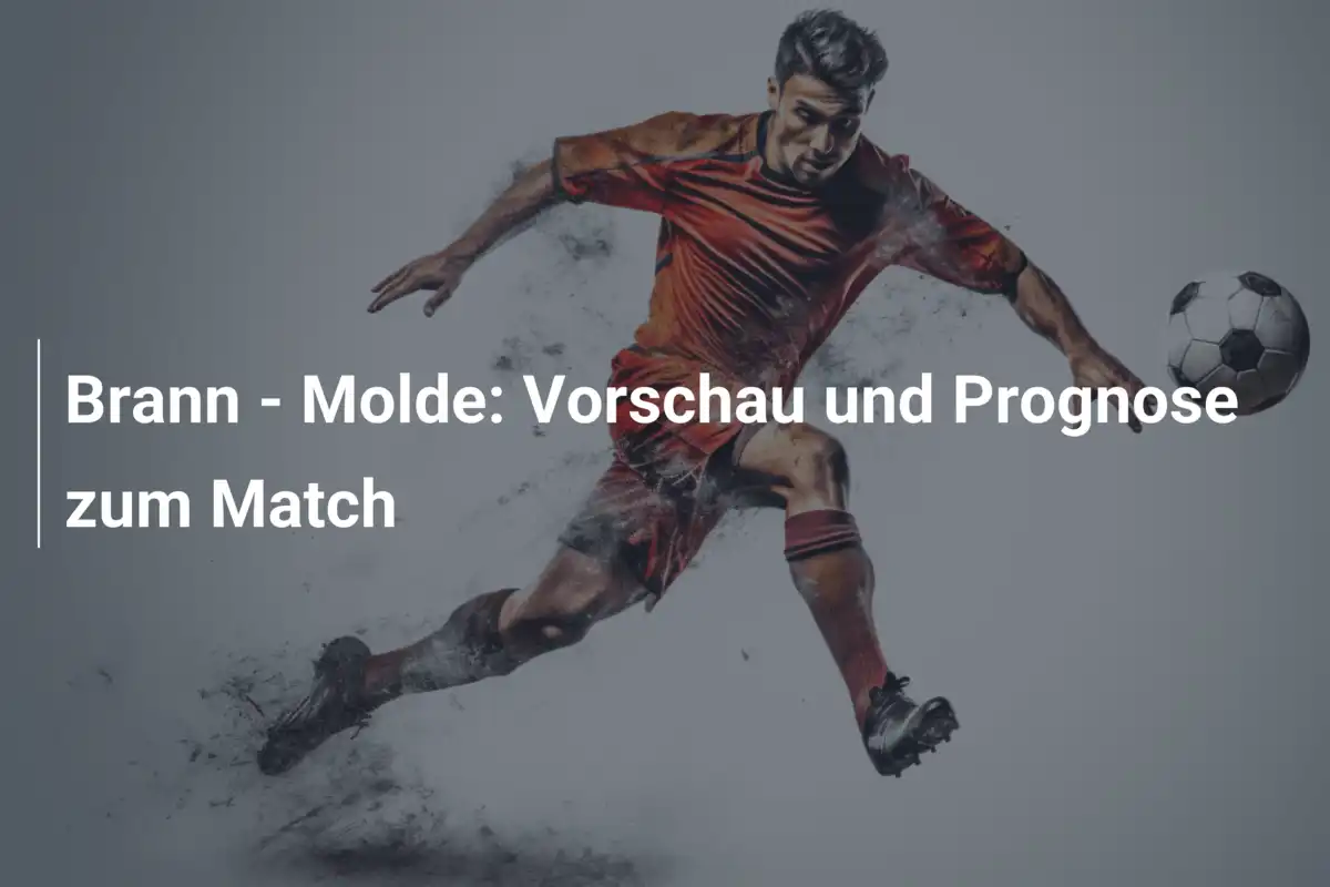 Brann - Molde: Vorschau und Prognose zum Match