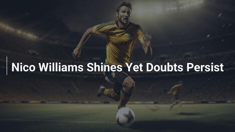 Nico Williams brille, mais les doutes persistent