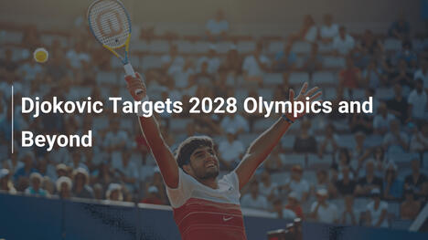 Djokovic zielt auf Olympische Spiele 2028 und mehr ab