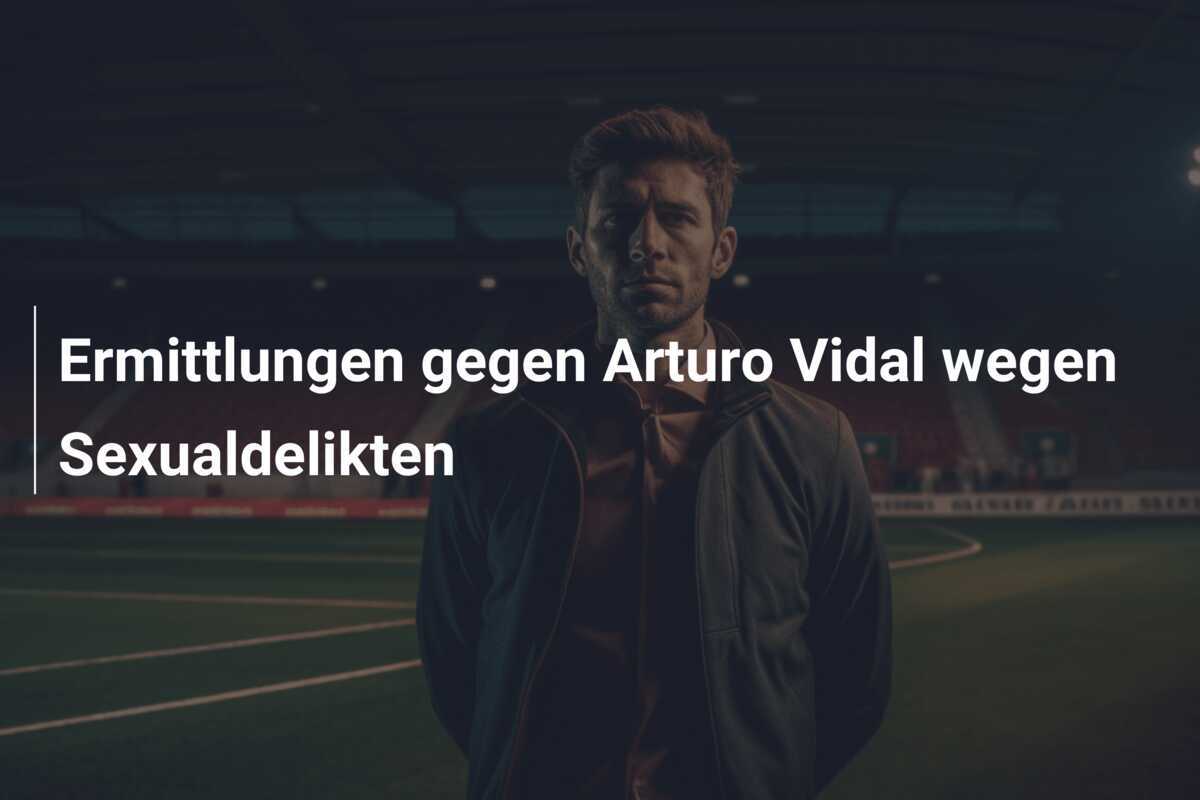 Ermittlungen gegen Arturo Vidal wegen Sexualdelikten