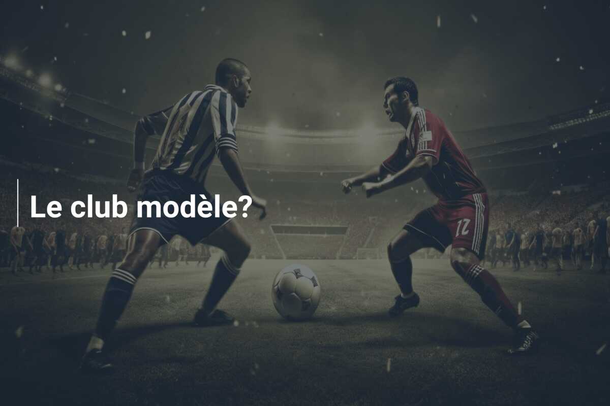 Le club modèle?