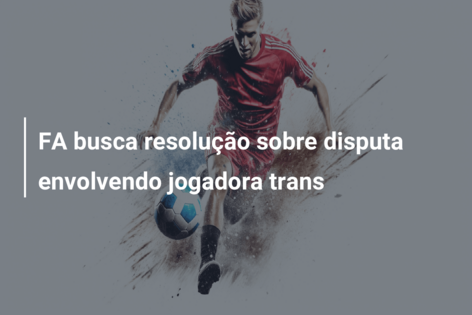 FA busca resolução sobre disputa envolvendo jogadora trans