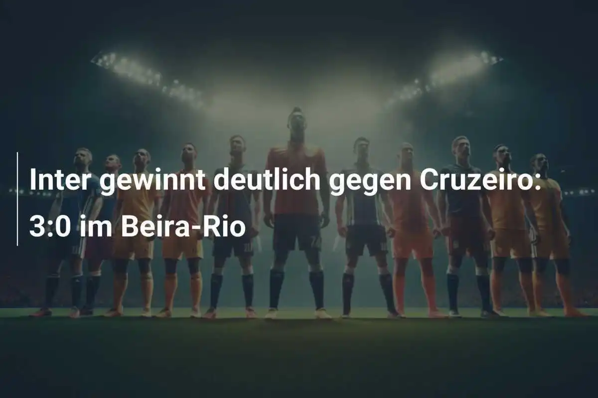 Inter gewinnt deutlich gegen Cruzeiro: 3:0 im Beira-Rio