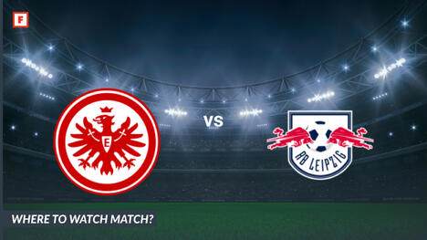 Where to Watch Eintracht Frankfurt - RasenBallsport Leipzig: TV Channel and Start Time