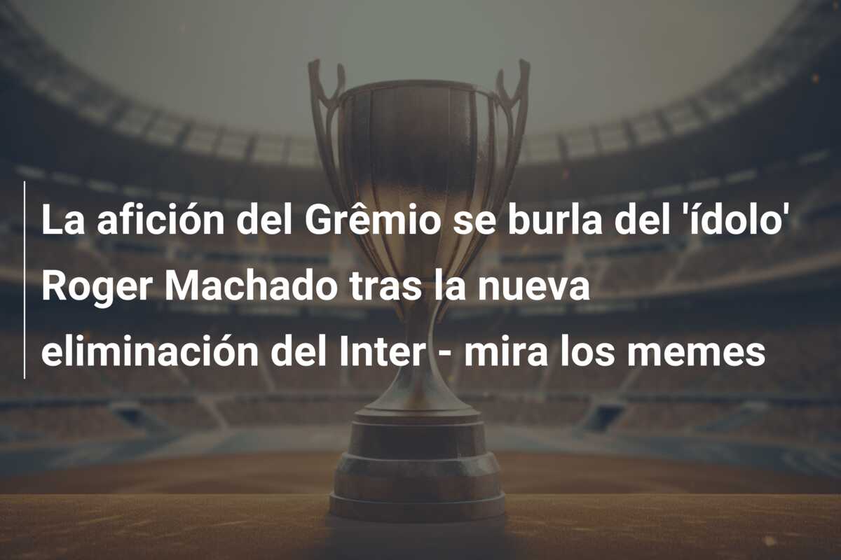 La afición del Grêmio se burla del ‘ídolo’ Roger Machado tras la nueva eliminación del Inter – mira los memes