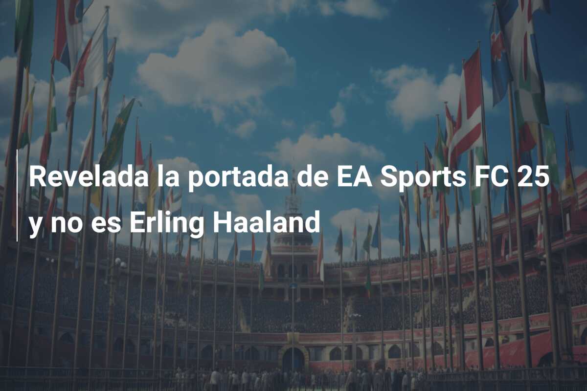 Revelada la portada de EA Sports FC 25 y no es Erling Haaland