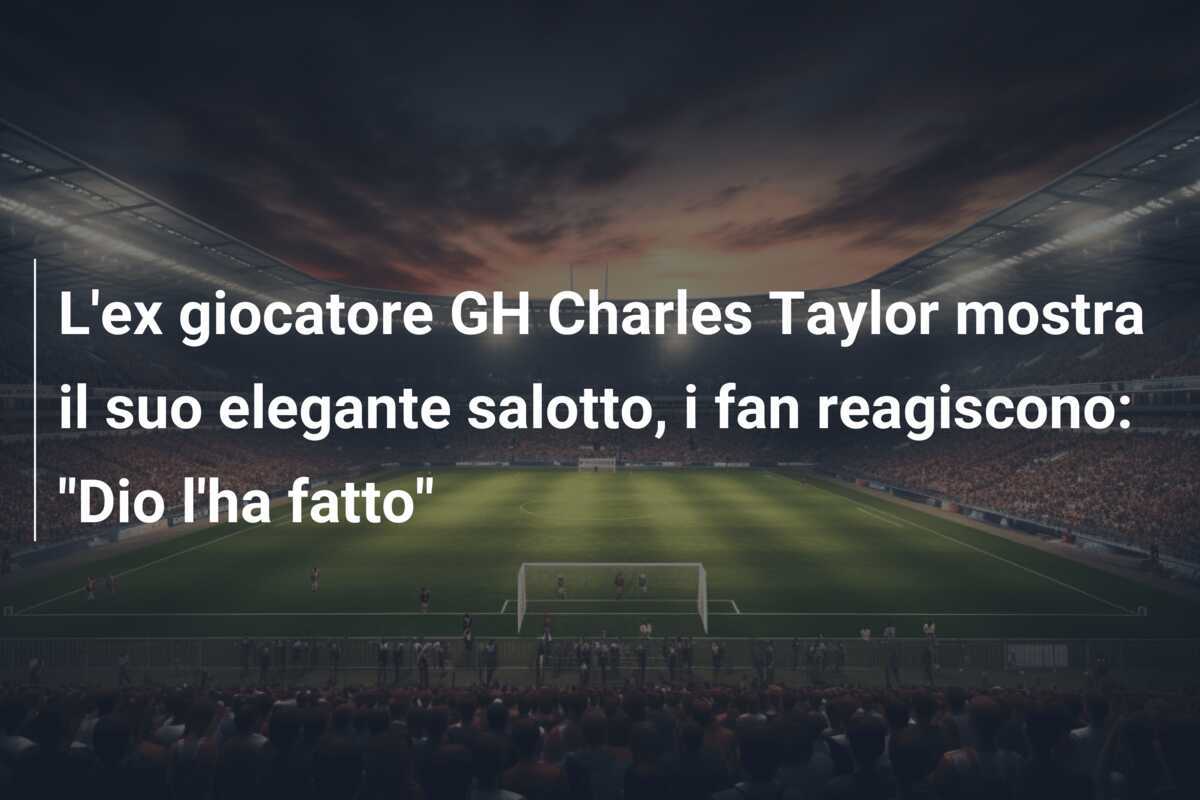 L'ex giocatore GH Charles Taylor mostra il suo elegante salotto, i fan reagiscono: "Dio l'ha fatto"