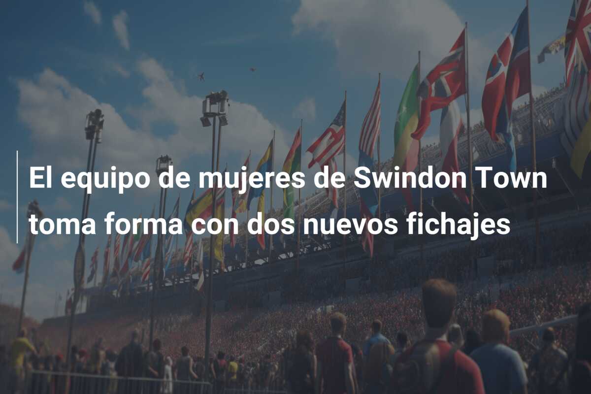 El equipo de mujeres de Swindon Town toma forma con dos nuevos fichajes