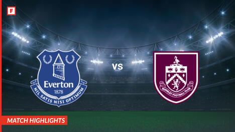 Everton - Burnley gol dan sorotan
