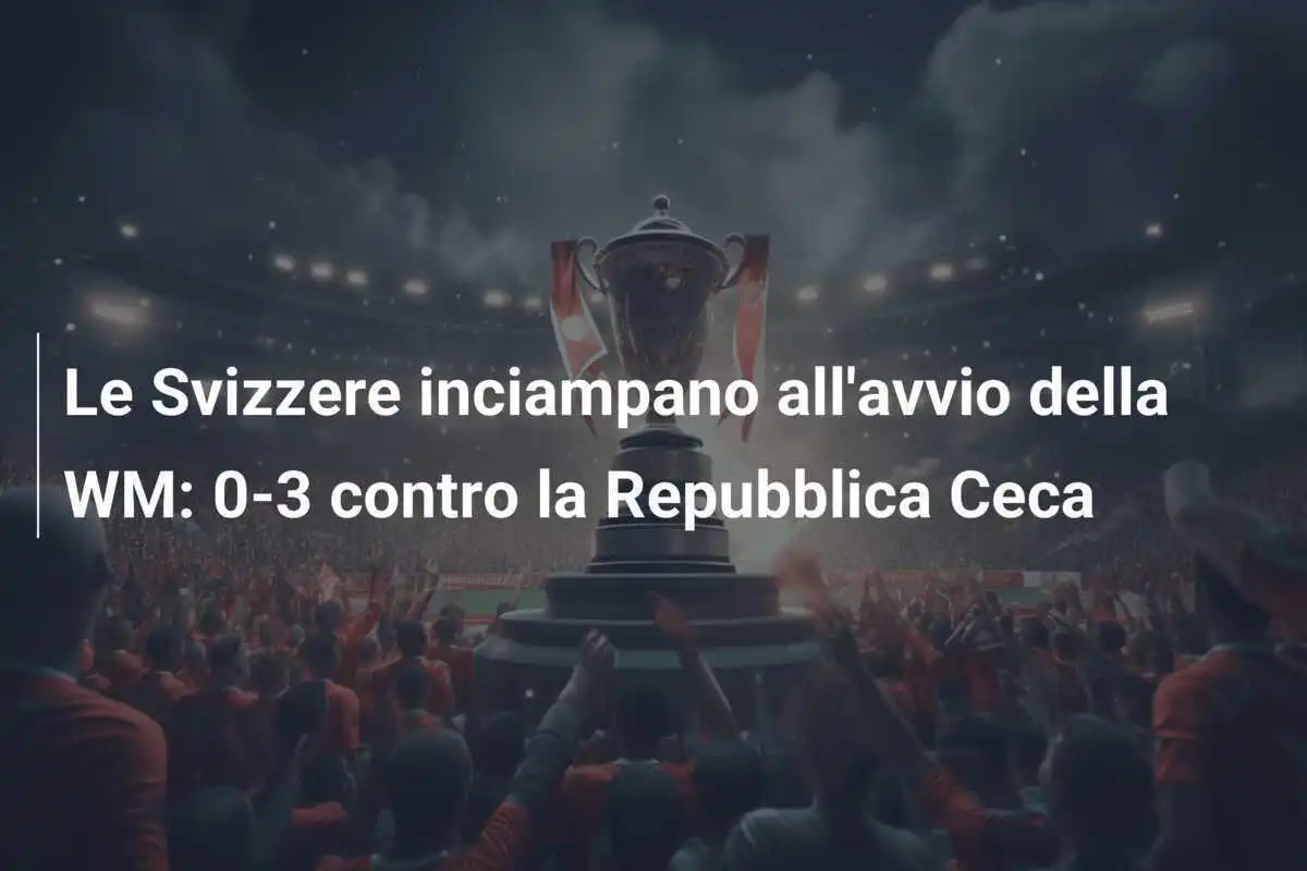 Le Svizzere inciampano all'avvio della WM: 0-3 contro la Repubblica Ceca