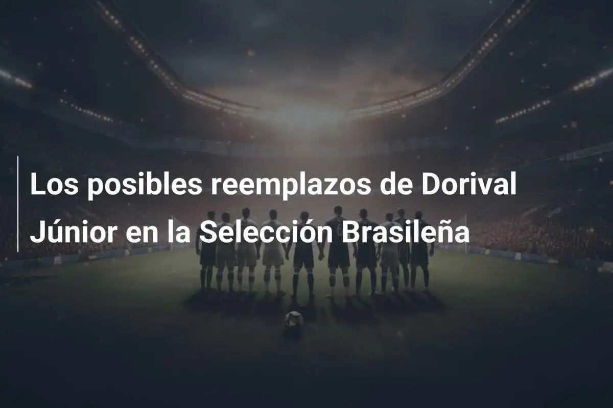 Los posibles reemplazos de Dorival Júnior en la Selección Brasileña