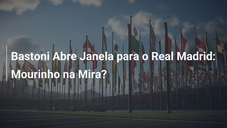 Bastoni Abre Janela para o Real Madrid: Mourinho na Mira?