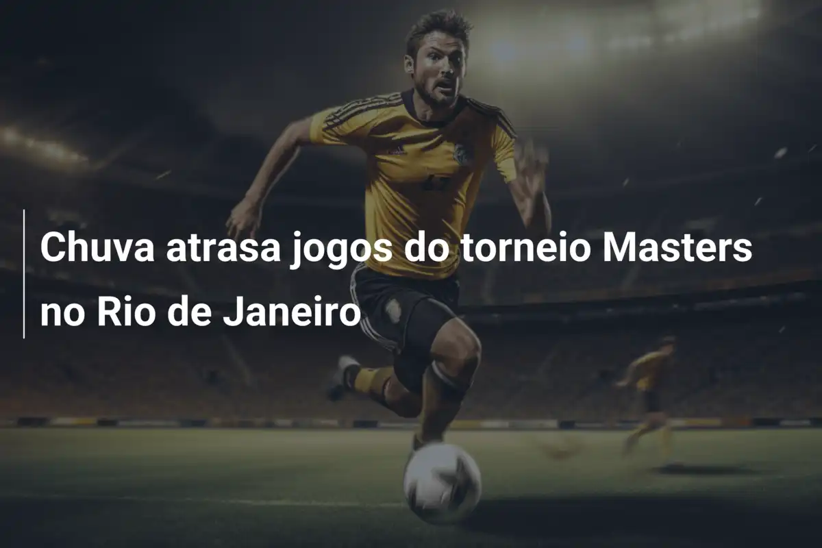 Chuva atrasa jogos do torneio Masters no Rio de Janeiro