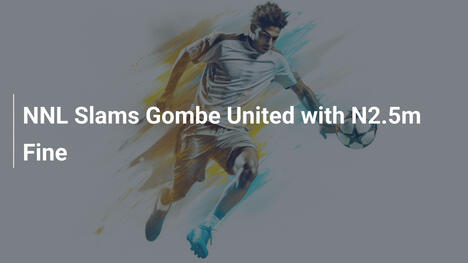 NNL Slams Gombe United with N2.5m Fine