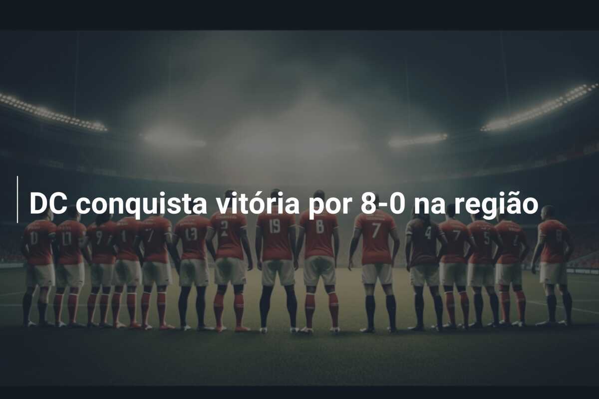 DC conquista vitória por 8-0 na região